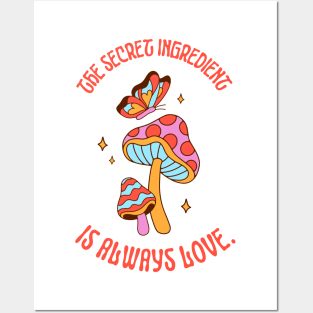 The Secret Ingredient is Always Love Spread Love in the Kitchen Posters and Art